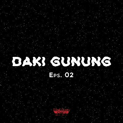 Daki Gunung - Eps. 02