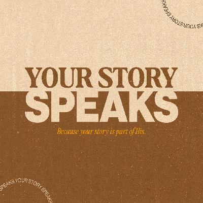 Even in the Valley, Your Story Still Speaks