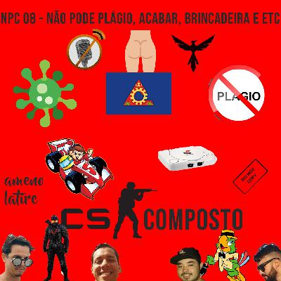 NPC 08 - Não pode plágio, acabar, brincadeira e etc NPC 08 - Não pode plágio, acabar, brincadeira e etc