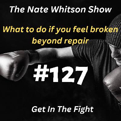What to do if you feel broken beyond repair What to do if you feel broken beyond repair