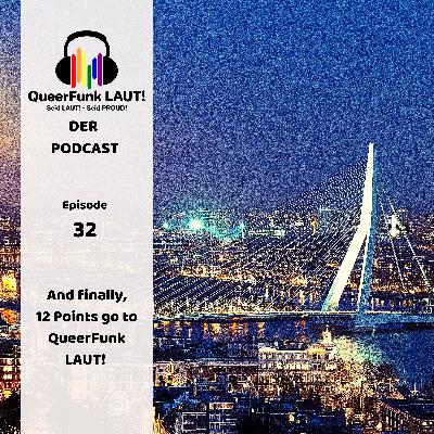 #32 And finally, 12 Points go to QueerFunk LAUT! #32 And finally, 12 Points go to QueerFunk LAUT!