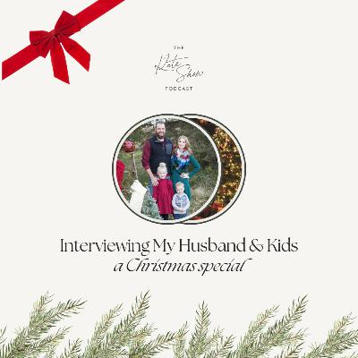 An Exclusive Interview with My Husband & Kids