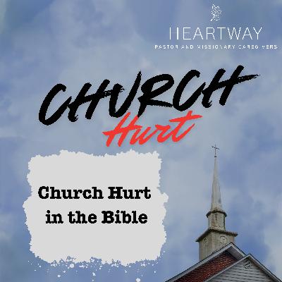 Church Hurt - In the Bible Church Hurt - In the Bible