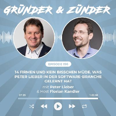 #196 Replay: 14 Firmen und kein bisschen müde. Was Peter Lieber in der Software-Branche gelernt hat. Und philosophisch wird es in dieser Episode auch. #196 Replay: 14 Firmen und kein bisschen müde. Was Peter Lieber in der Software-Branche gelernt hat. Und philosophisch wird es in dieser Episode auch.