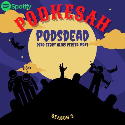 PODSDEAD - #3 Stop Mabut-Mabutan