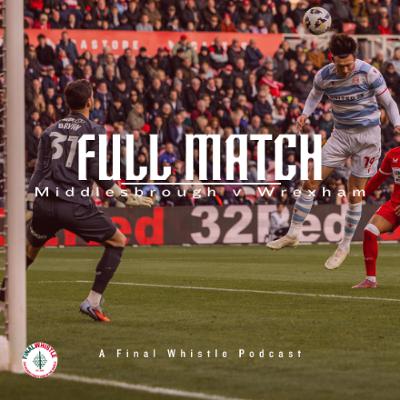 FULL MATCH | Middlesbrough vs Wrexham