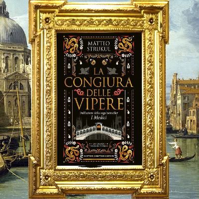 Matteo Strukul: "La congiura delle vipere" Matteo Strukul: "La congiura delle vipere"