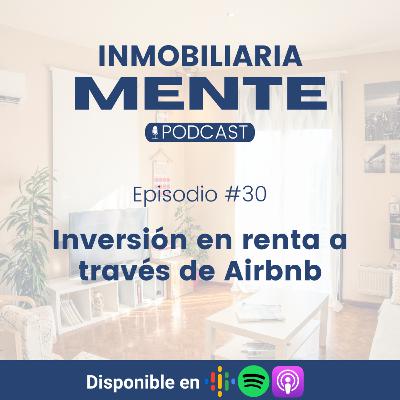 #30 Inversión en renta a través de Airbnb con Proinvest