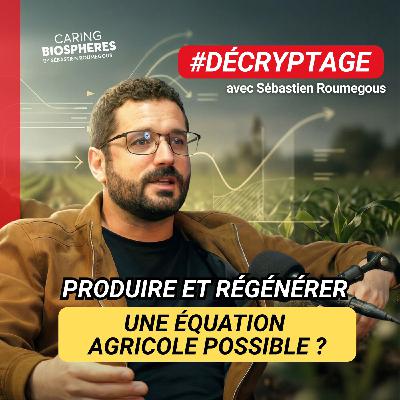 L’agriculture régénératrice, c’est du greenwashing ? #Décryptage