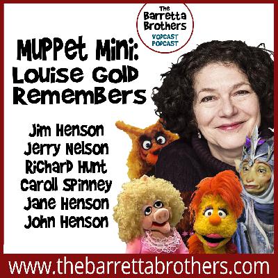 Ep 51 - Muppet Mini #05: Louise Gold Remembers Ep 51 - Muppet Mini #05: Louise Gold Remembers