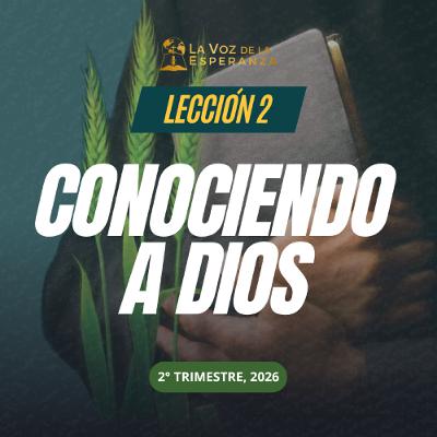 Lección 02 - Conociendo a Dios Lección 02 - Conociendo a Dios