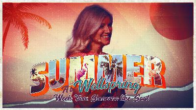 Summer at Wellspring Week Three