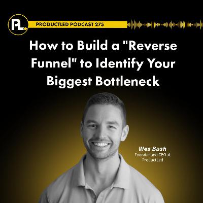 How to Build a "Reverse Funnel" to Identify Your Biggest Bottleneck