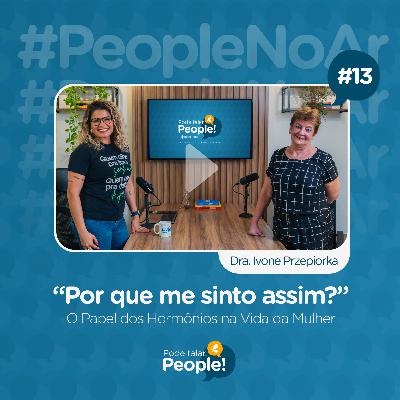 "Por que me sinto assim?" - O Papel dos Hormônios na Vida da Mulher | Pode falar, People! #13