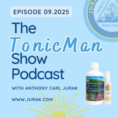 09.2025 The TonicMan Show: Energy, Sleep & Vitality w Brian P. 09.2025 The TonicMan Show: Energy, Sleep & Vitality w Brian P.