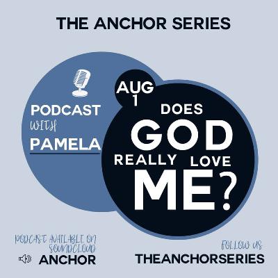 DOES GOD REALLY LOVE ME?