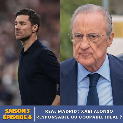 S3.E8 | Real Madrid : Xabi Alonso responsable ou coupable idéal ? S3.E8 | Real Madrid : Xabi Alonso responsable ou coupable idéal ?