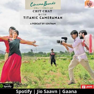 S5 E12 | Chit chat with TITANIC Cameraman | Ft. Cinemabandi | Goutham_gateways | Telugu podcast S5 E12 | Chit chat with TITANIC Cameraman | Ft. Cinemabandi | Goutham_gateways | Telugu podcast