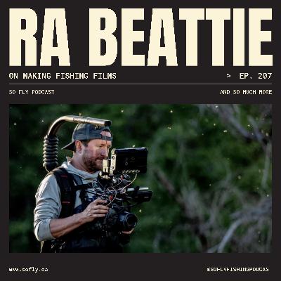 EP 207 RA Beattie Makes a Fishing Film with David Chang EP 207 RA Beattie Makes a Fishing Film with David Chang