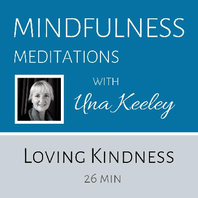 (Loving Kindness) Mindfulness Mediation (26 mins)