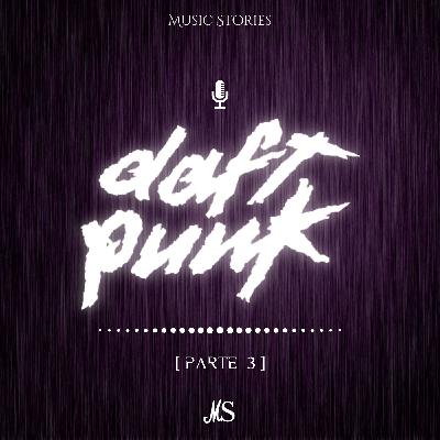 [Ep.13] Daft Punk pt. 3 - Umani, dopo tutto..