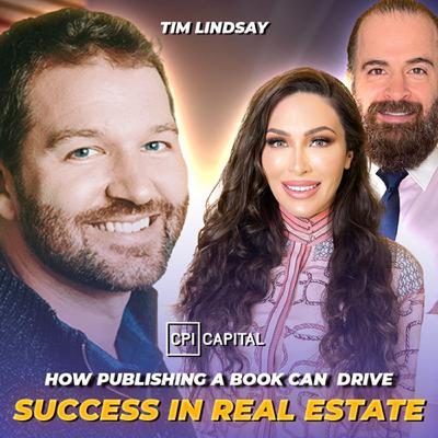How Publishing A Book Can Drive Success In Real Estate - Tim Lindsay How Publishing A Book Can Drive Success In Real Estate - Tim Lindsay