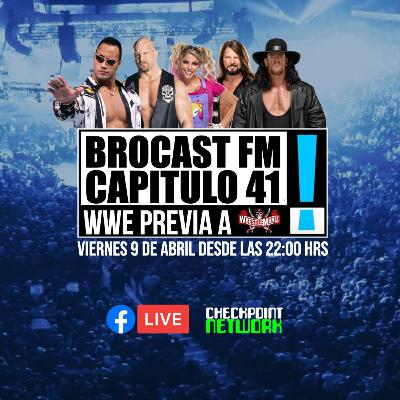Brocast FM #41 - WWE + Previa de Wrestlemania 37