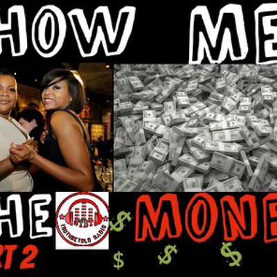 Ep. 108 - Show Me The Money Part 2 Ep. 108 - Show Me The Money Part 2