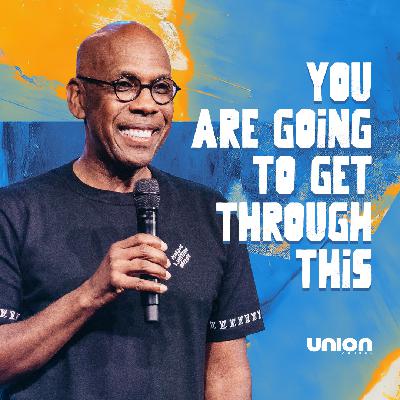 You Are Going To Get Through This | Bishop Joseph Walker III