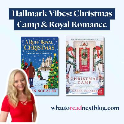 Hallmark Vibes: Christmas Camp & Royal Romance with Karen Schaler