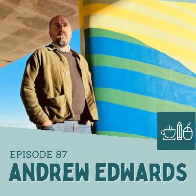 Episode 87: Andrew Edwards Wants to Make You Feel Something About Money