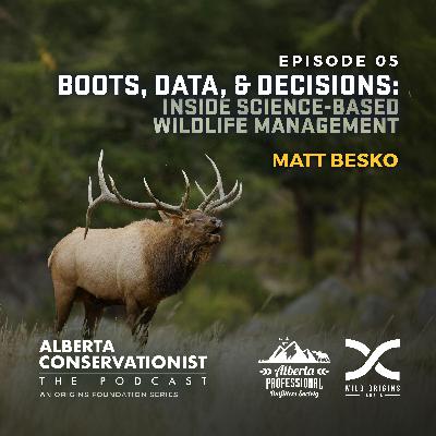 Boots, Data & Decisions: Inside Science-Based Wildlife Management || Ep. 5