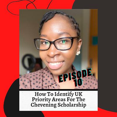 Ep10: How To Identify UK Priority Areas For The Chevening Scholarship Ep10: How To Identify UK Priority Areas For The Chevening Scholarship