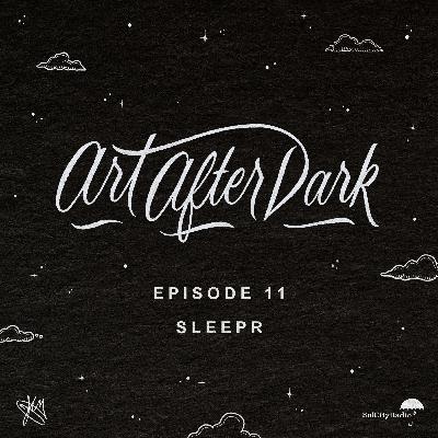 Ep. 11 - Sleepr