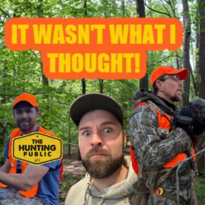 #232 - I Hunted with The Hunting Public and it wasn't what I thought!