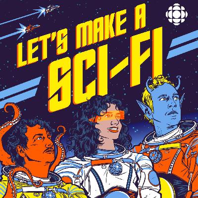 19: Introducing: Let's Make A Sci-Fi