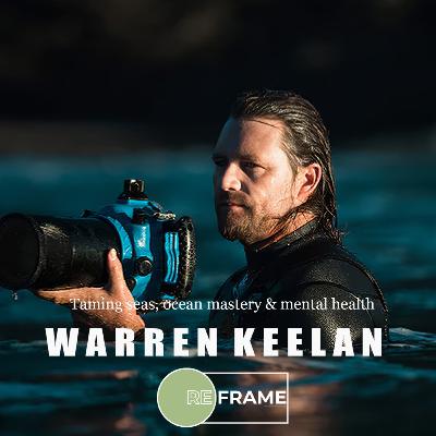 12: Warren Keelen , Taming seas, Ocean Mastery & Mental Health.