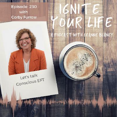 Ep 230: Corby Furrow - Conscious EFT