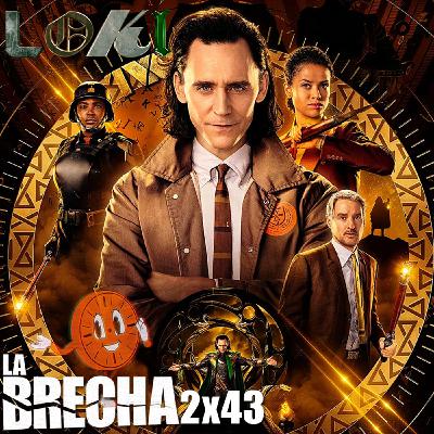 La Brecha 2x43: Loki (1ª temporada)