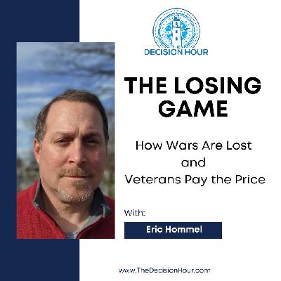 Ep: 353 - Losing Game: How Wars Are Lost and Veterans Pay the Price Ep: 353 - Losing Game: How Wars Are Lost and Veterans Pay the Price