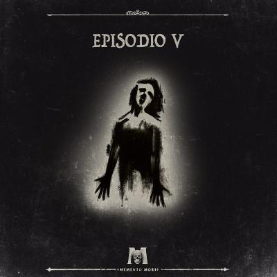 Memento Mori - Episodio V