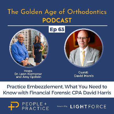 Practice Embezzlement, What You Need to Know with Financial Forensic CPA David Harris