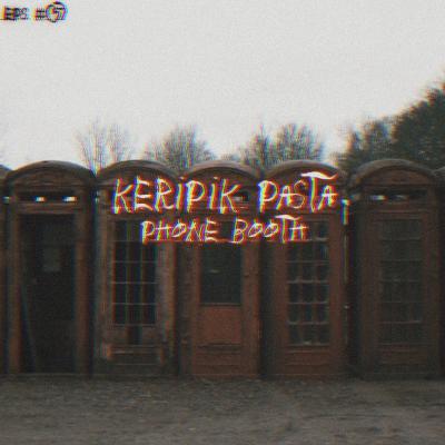 Creepypasta eps #5 Phone booth