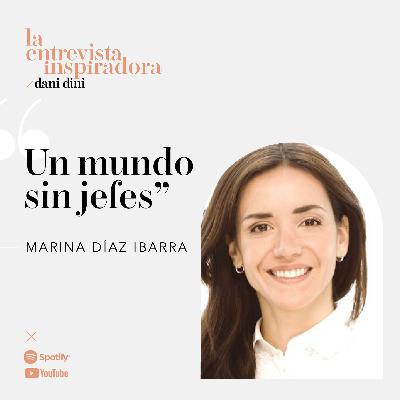 28. Marina Díaz Ibarra: "Un mundo sin jefes"