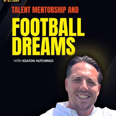 Talent, Mentorship & Football Dreams