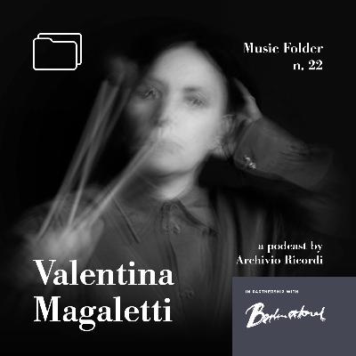 The Music Folder #22 Valentina Magaletti