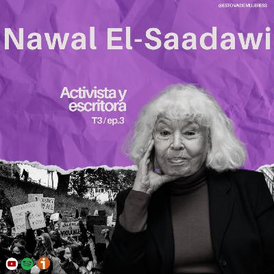 T3 Ep. 3 - Nawal El-Saadawi