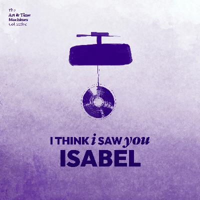(08) I Think I Saw You, Isabel