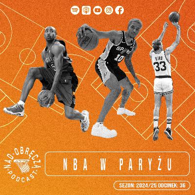 Nad Obręczą Podcast # 36 | NBA w Paryżu