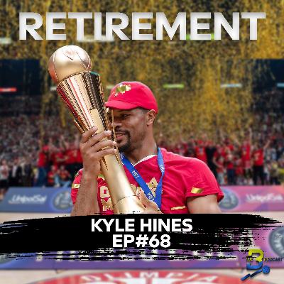 #68 Kyle Hines - Process of Retirement